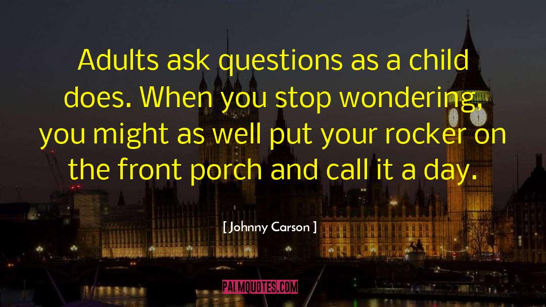 Front Porches quotes by Johnny Carson