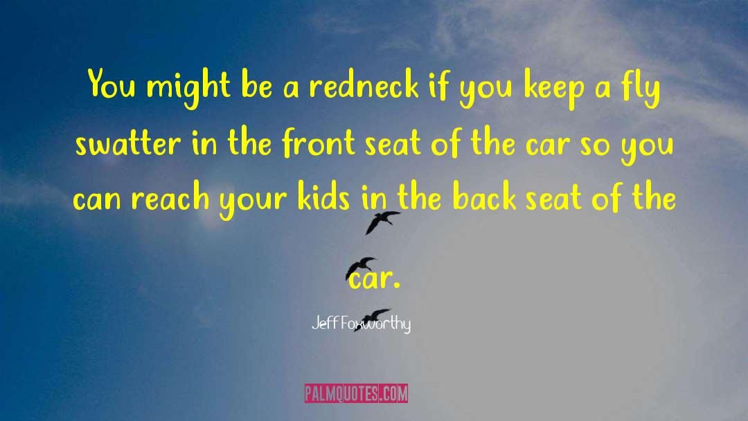 Front Seat quotes by Jeff Foxworthy