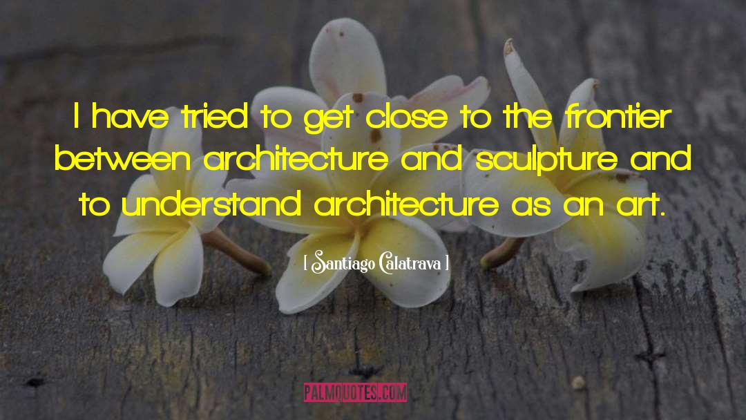 Frontier quotes by Santiago Calatrava