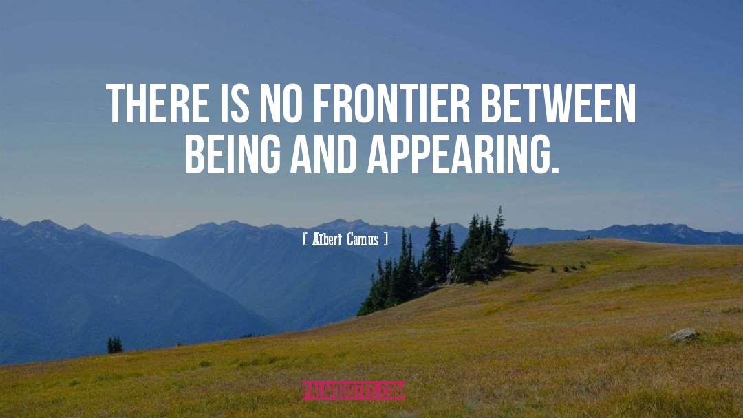 Frontiers quotes by Albert Camus