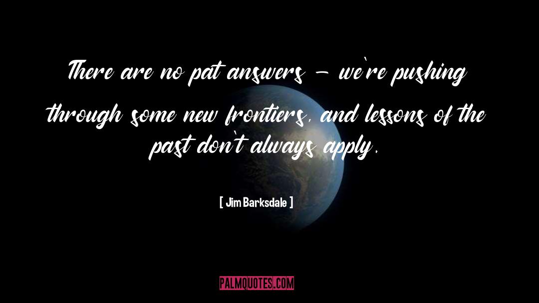 Frontiers quotes by Jim Barksdale