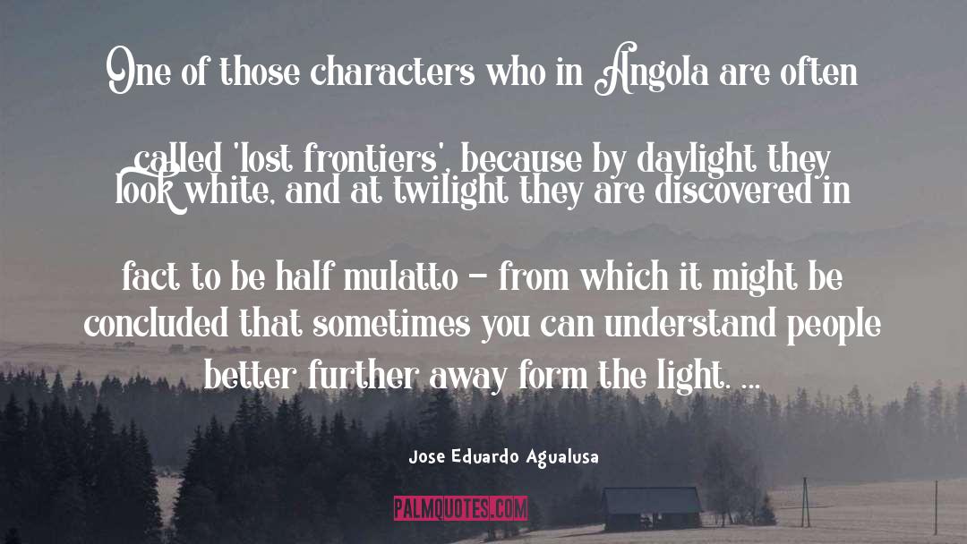 Frontiers quotes by Jose Eduardo Agualusa