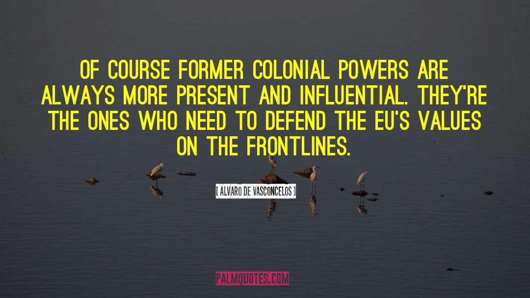 Frontline quotes by Alvaro De Vasconcelos