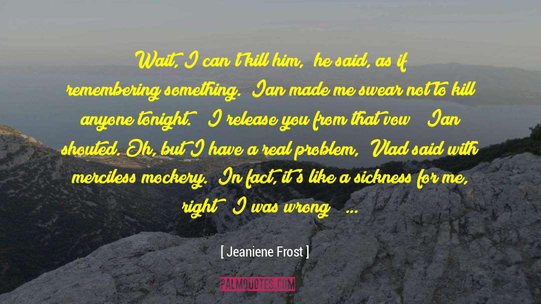 Frost Series quotes by Jeaniene Frost