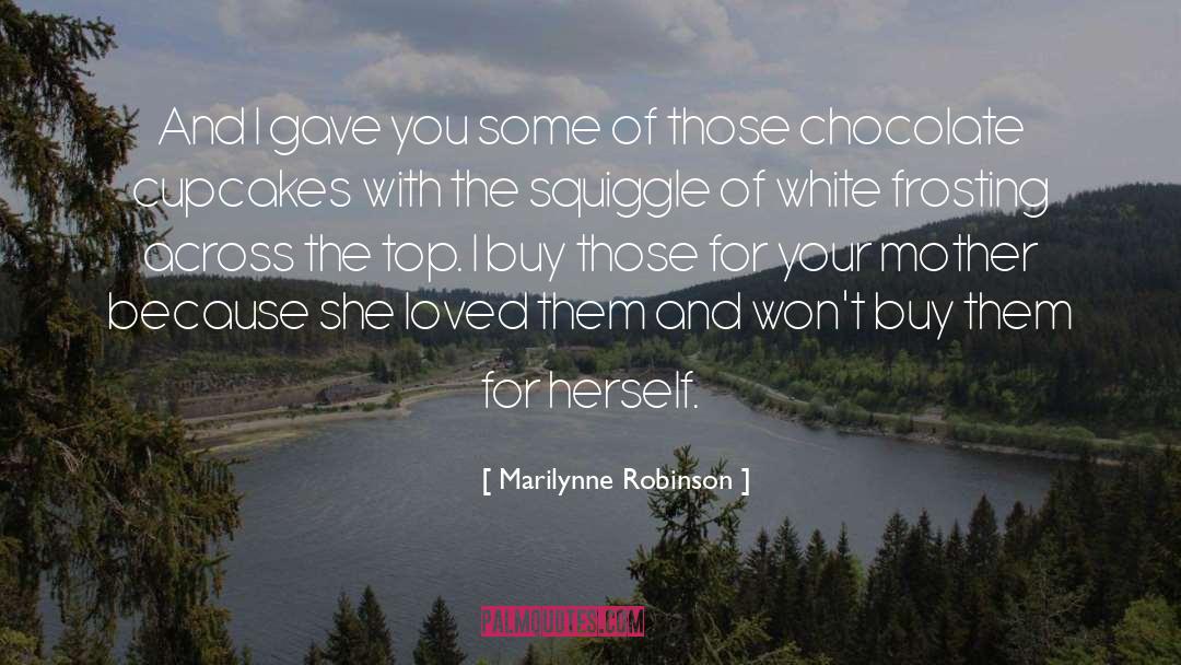 Frosting quotes by Marilynne Robinson