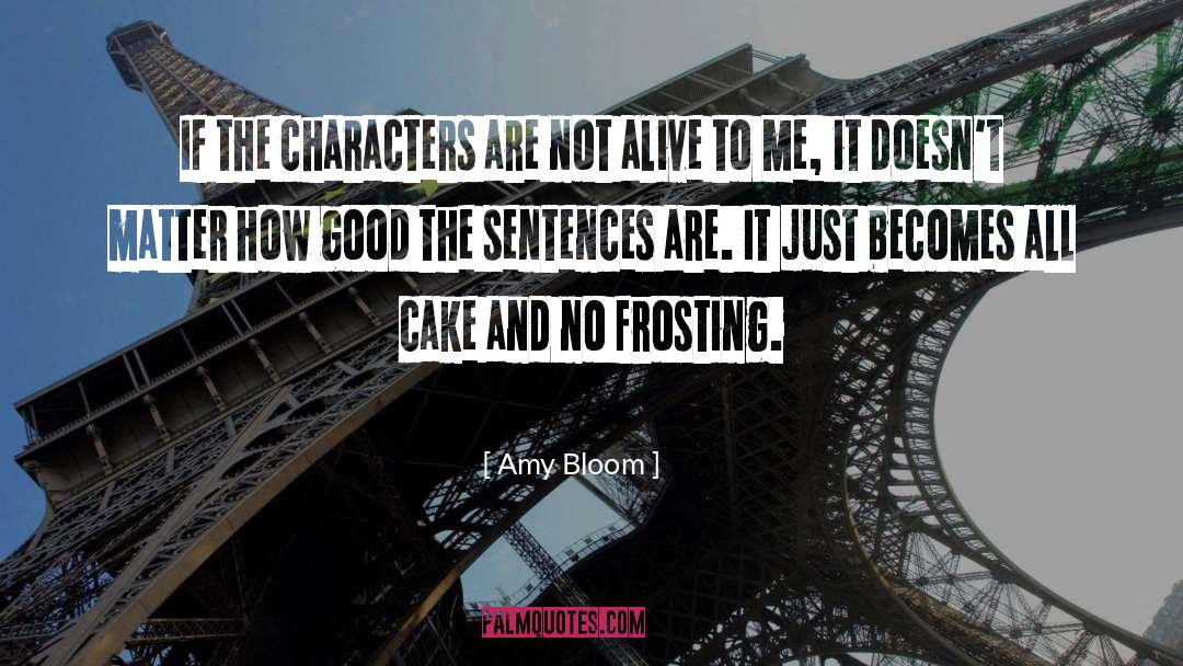 Frosting quotes by Amy Bloom