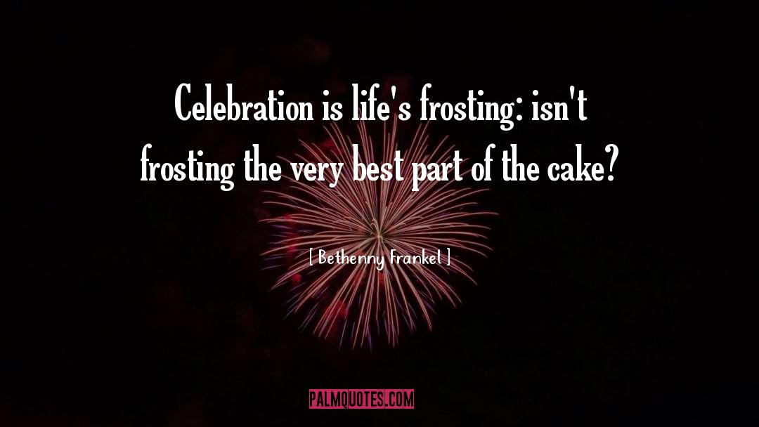 Frosting quotes by Bethenny Frankel