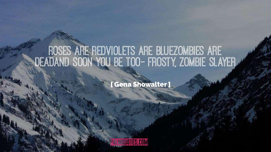 Frosty Zombieslayer quotes by Gena Showalter