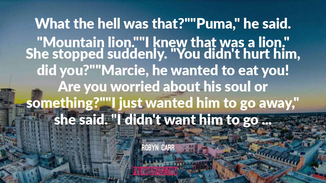 Froward Puma quotes by Robyn Carr