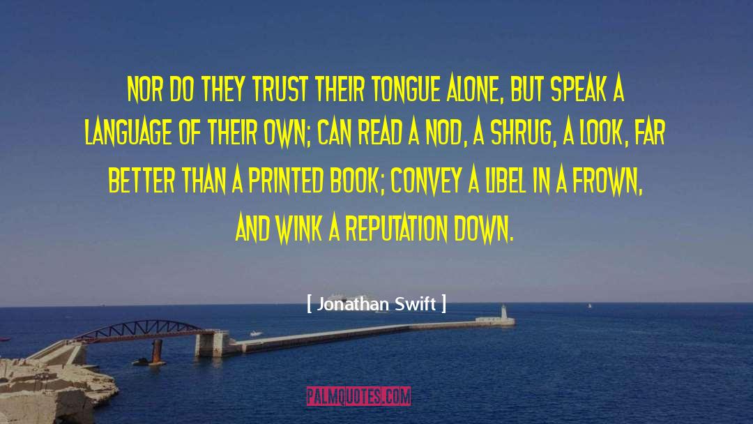 Frown Lines quotes by Jonathan Swift