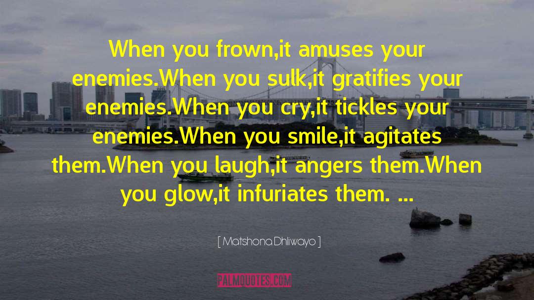 Frown quotes by Matshona Dhliwayo