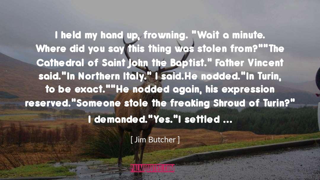 Frowning quotes by Jim Butcher