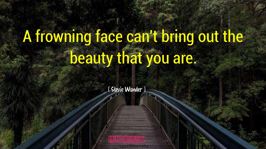Frowning quotes by Stevie Wonder
