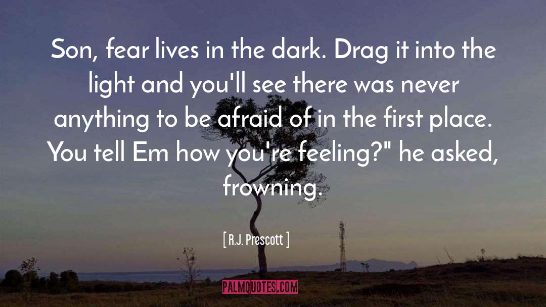 Frowning quotes by R.J. Prescott