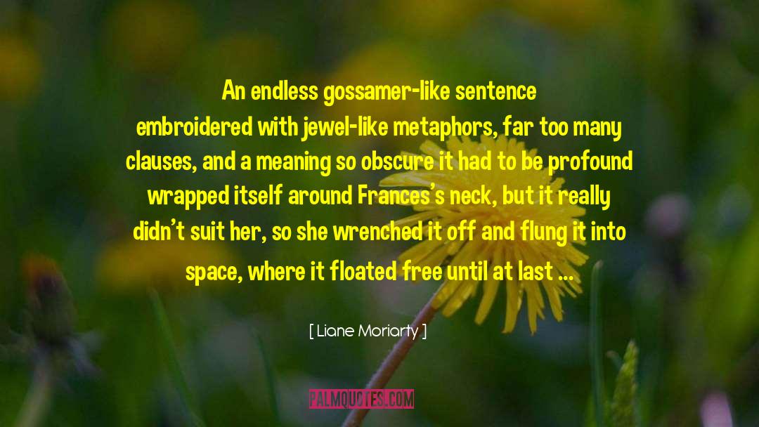 Frowzy Sentence quotes by Liane Moriarty