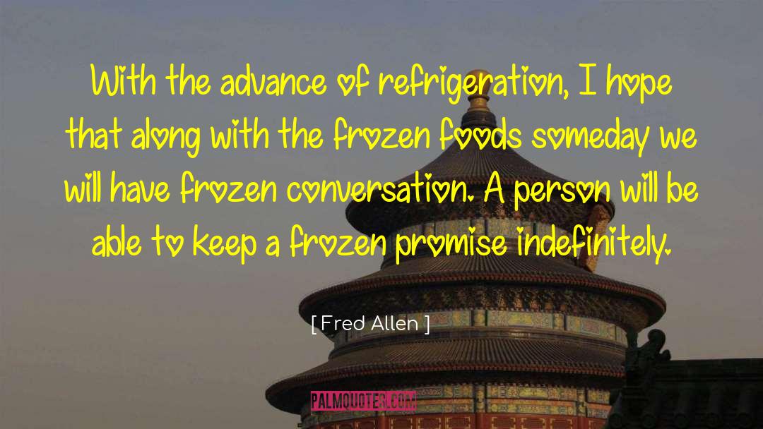 Frozen Grief quotes by Fred Allen