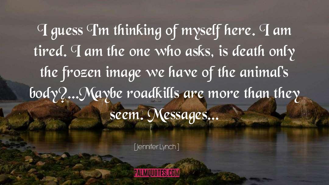 Frozen Image quotes by Jennifer Lynch