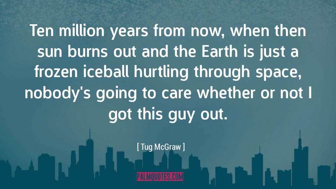 Frozen quotes by Tug McGraw