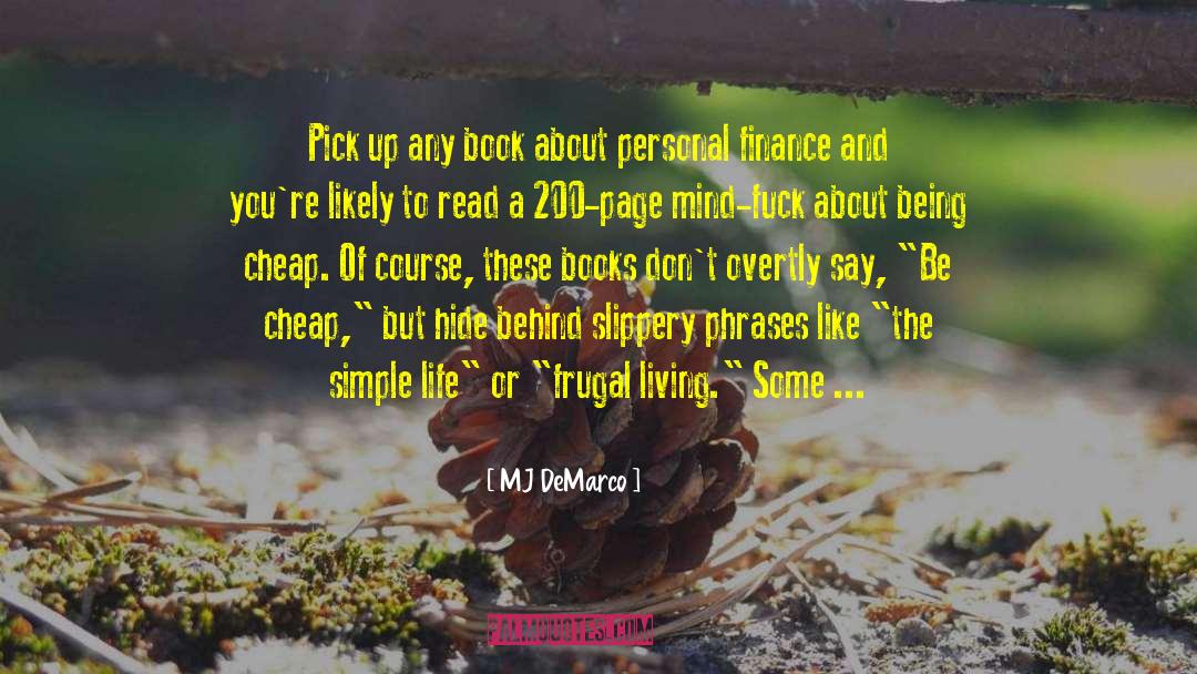 Frugal Living quotes by MJ DeMarco