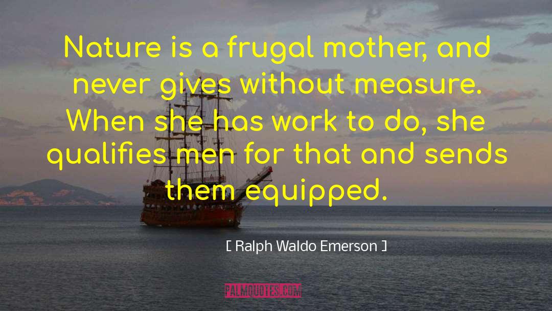 Frugal quotes by Ralph Waldo Emerson