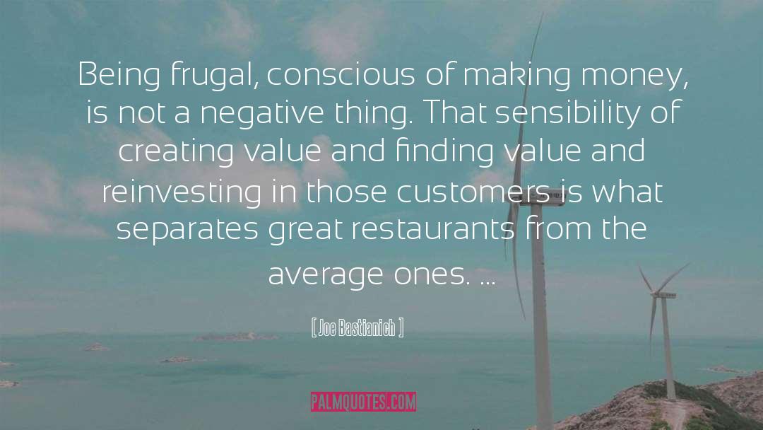 Frugal quotes by Joe Bastianich