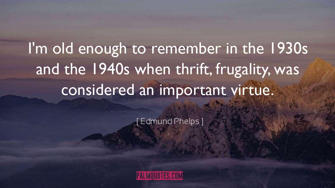 Frugality quotes by Edmund Phelps