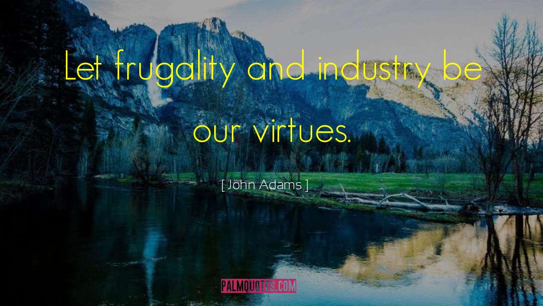 Frugality quotes by John Adams