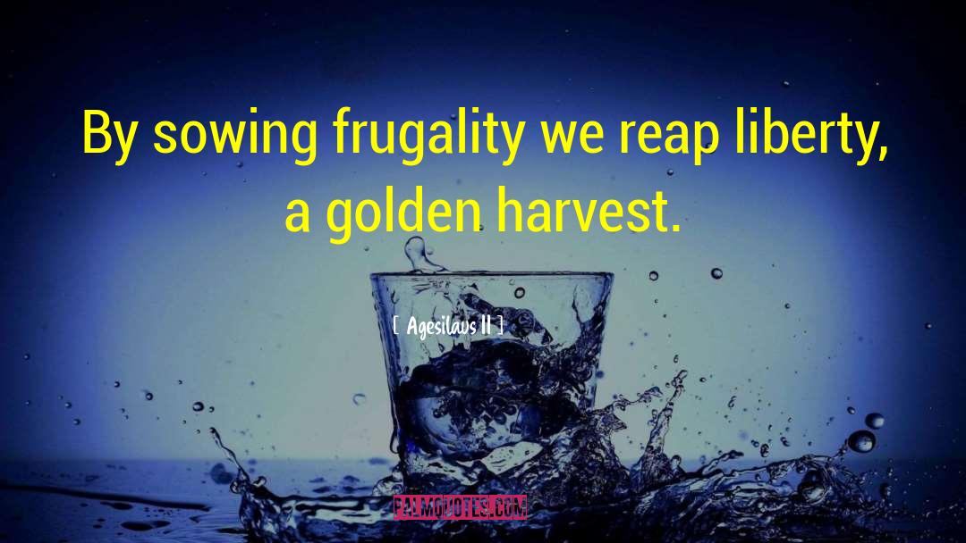 Frugality quotes by Agesilaus II