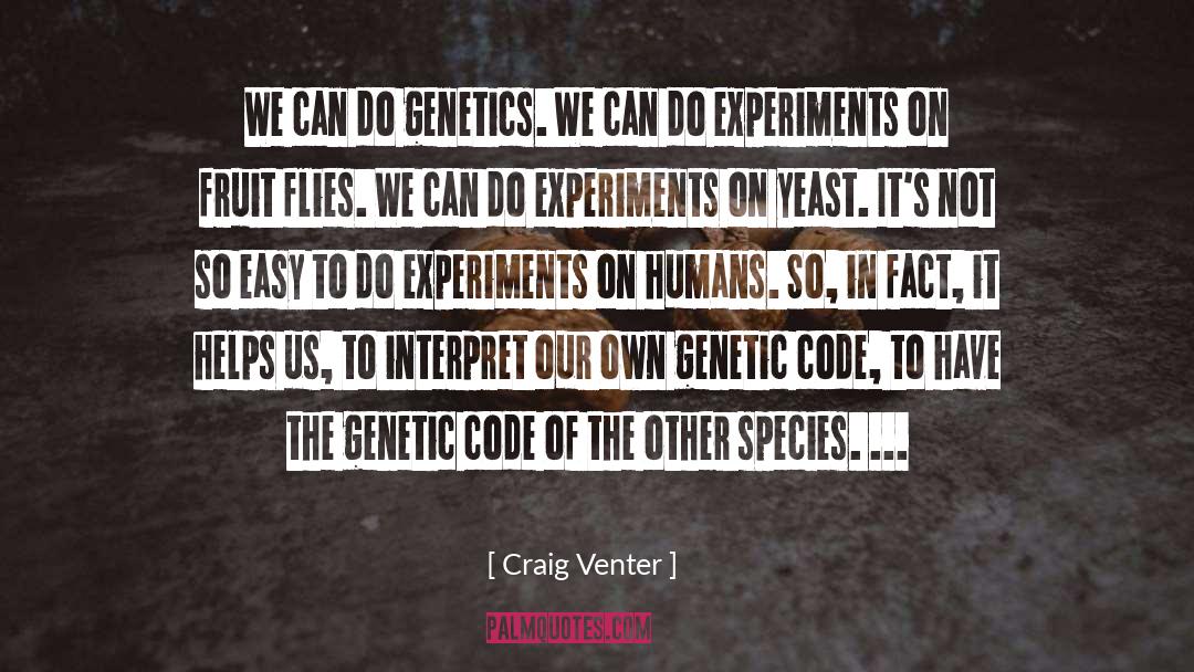 Fruit Flies quotes by Craig Venter