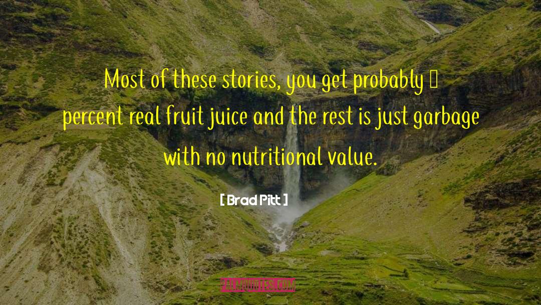 Fruit Juice quotes by Brad Pitt