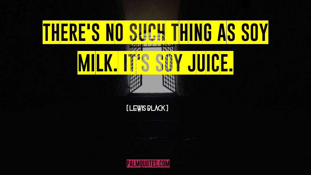 Fruit Juice quotes by Lewis Black