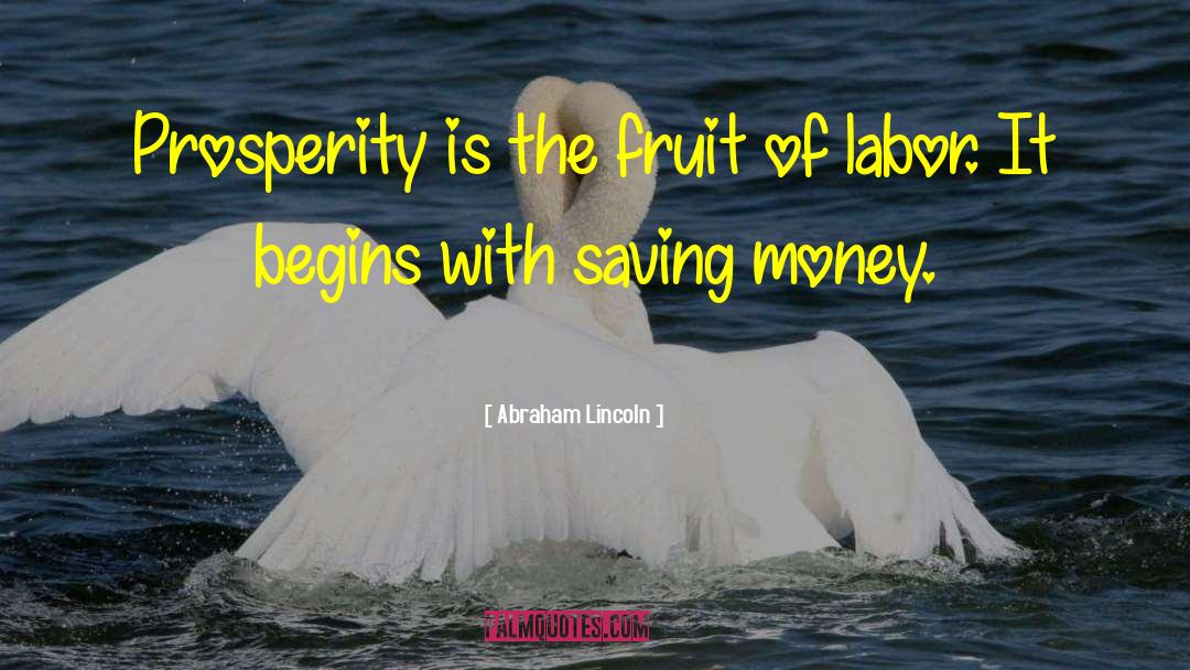 Fruit Of Labor quotes by Abraham Lincoln