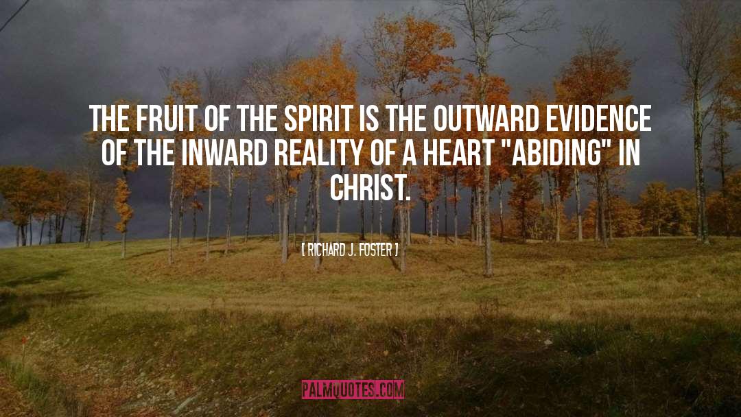 Fruit Of The Spirit quotes by Richard J. Foster