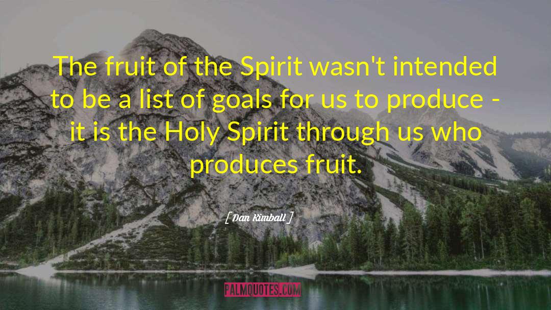 Fruit Of The Spirit quotes by Dan Kimball