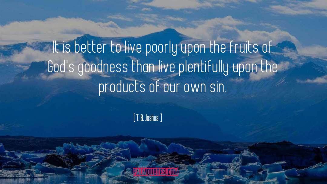 Fruit Preserves quotes by T. B. Joshua