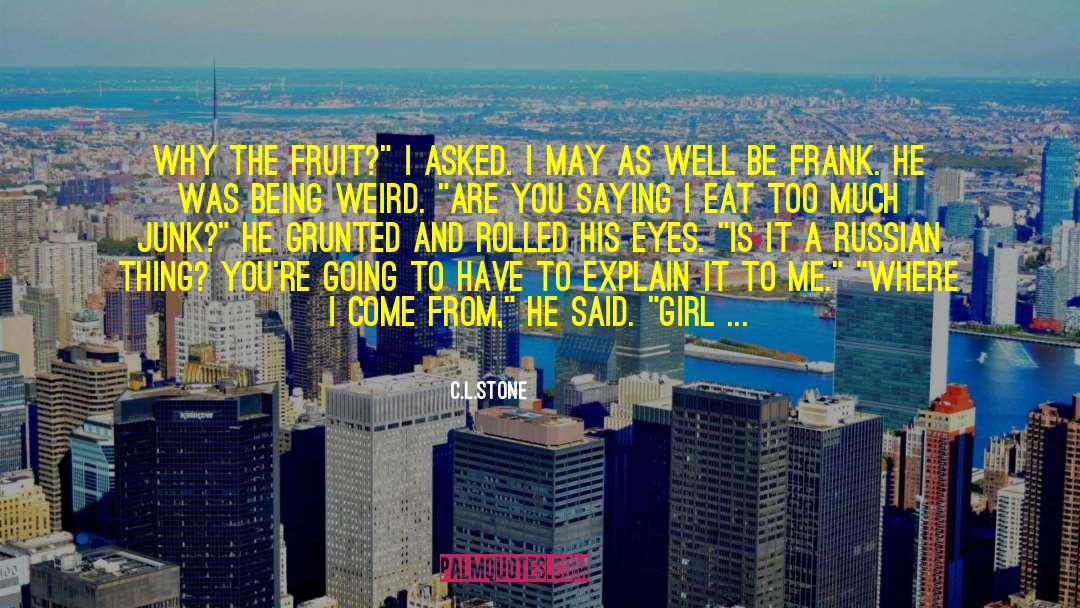 Fruit Salad quotes by C.L.Stone