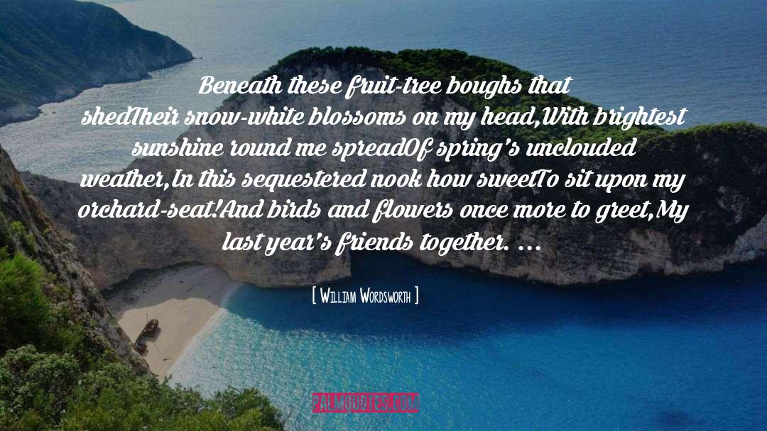Fruit Trees quotes by William Wordsworth