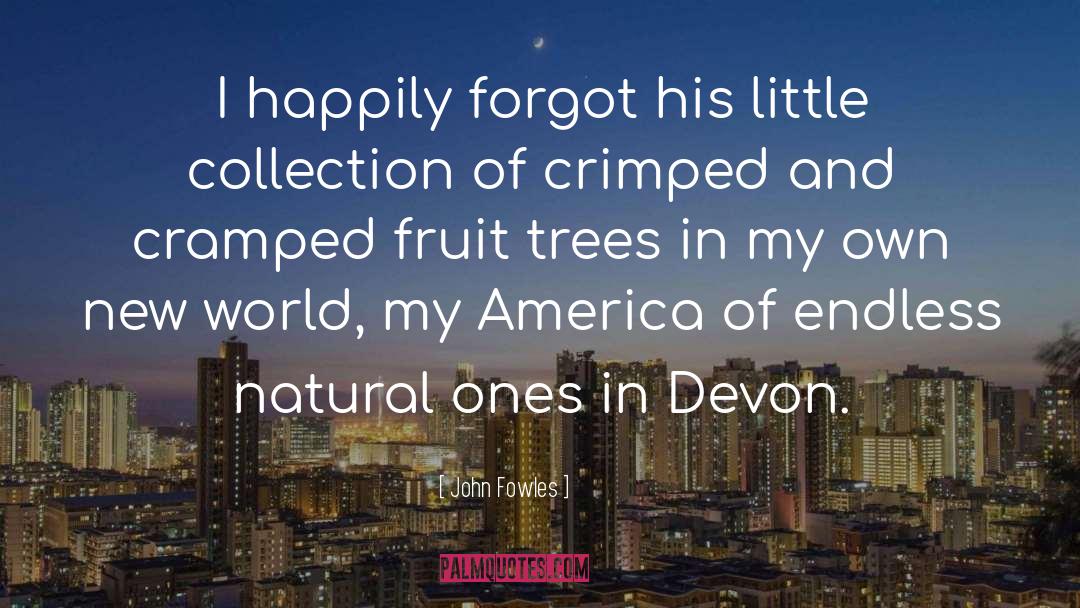 Fruit Trees quotes by John Fowles