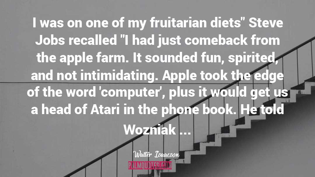 Fruitarian quotes by Walter Isaacson