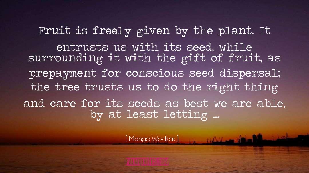 Fruitarian quotes by Mango Wodzak
