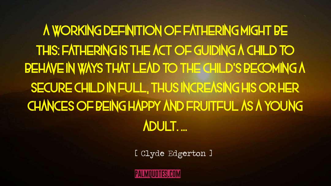 Fruitful quotes by Clyde Edgerton