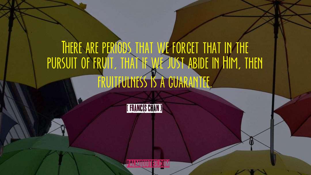 Fruitfulness quotes by Francis Chan