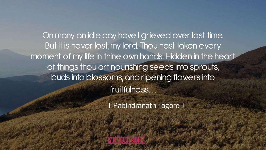 Fruitfulness quotes by Rabindranath Tagore