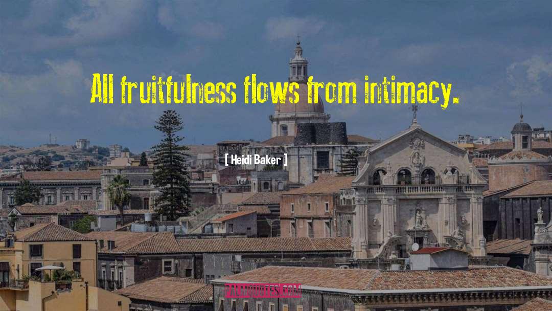 Fruitfulness quotes by Heidi Baker