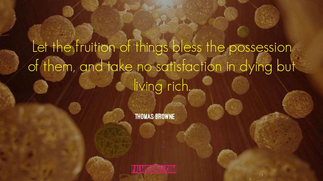 Fruition quotes by Thomas Browne