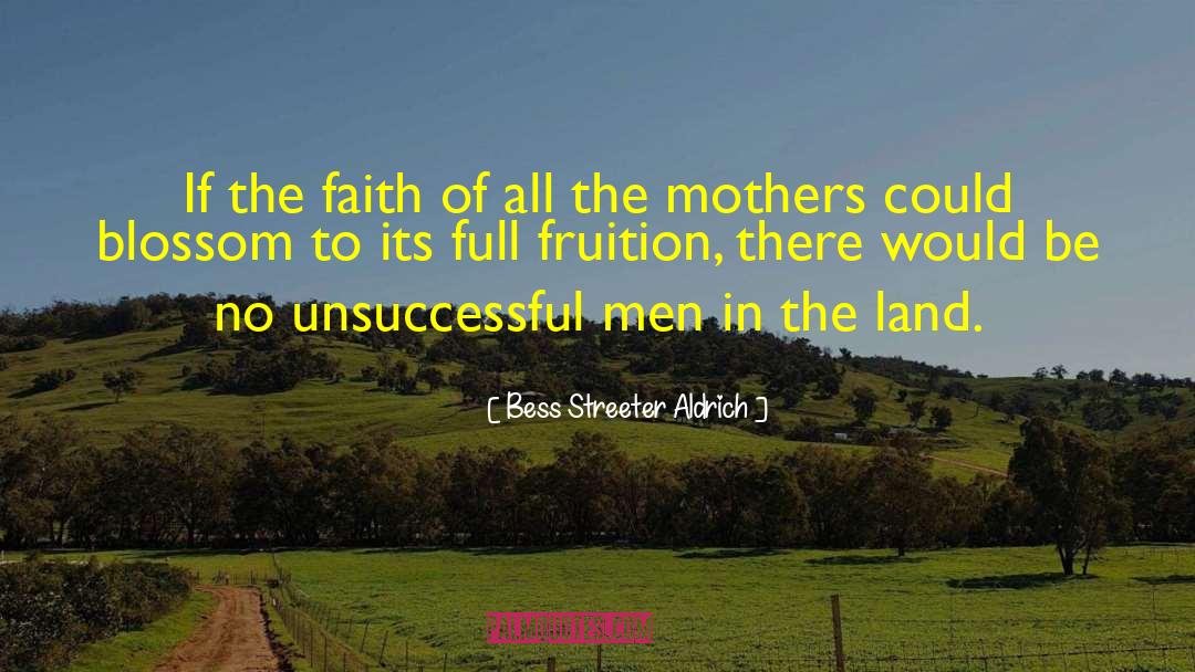 Fruition quotes by Bess Streeter Aldrich