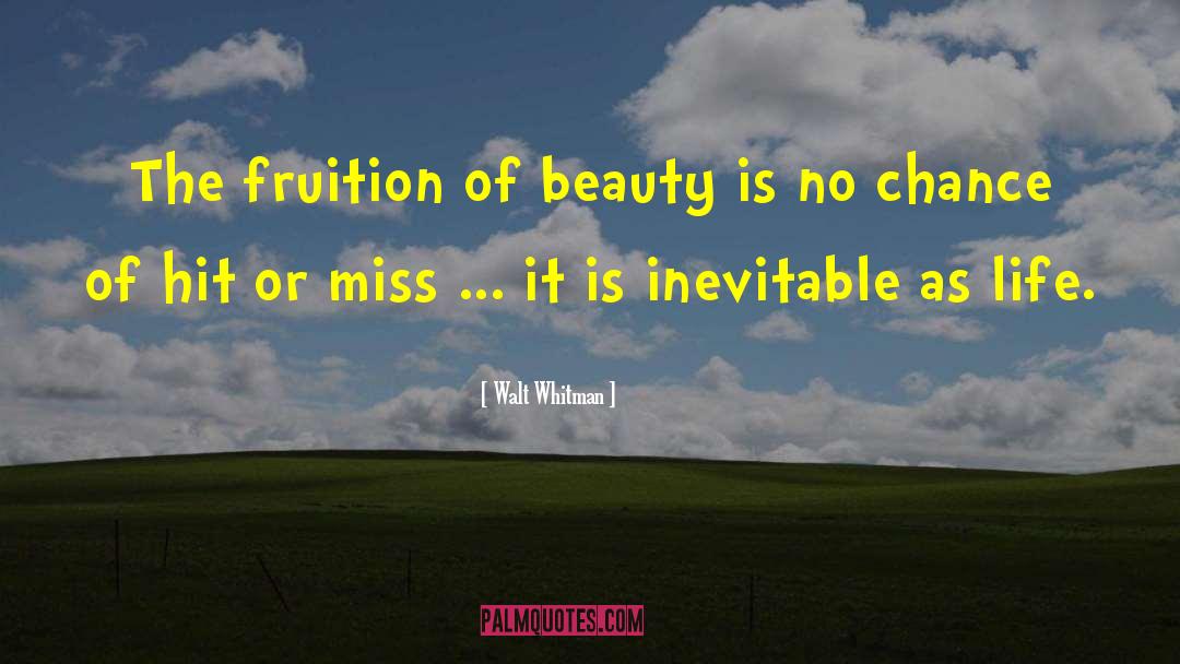 Fruition quotes by Walt Whitman