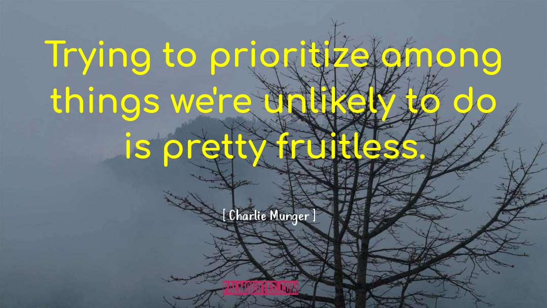 Fruitless quotes by Charlie Munger