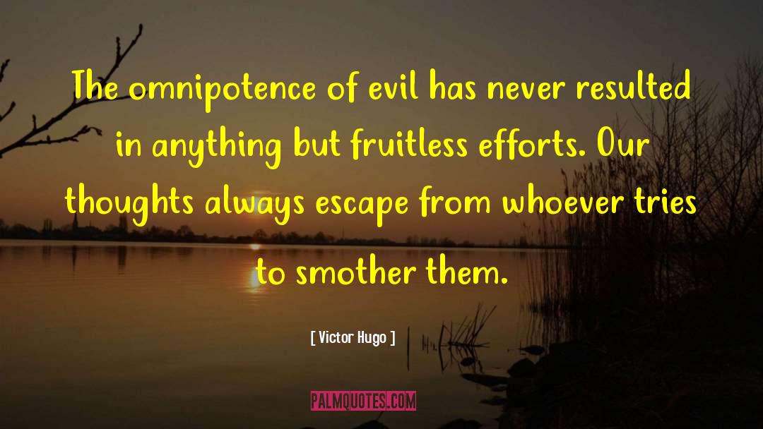 Fruitless quotes by Victor Hugo