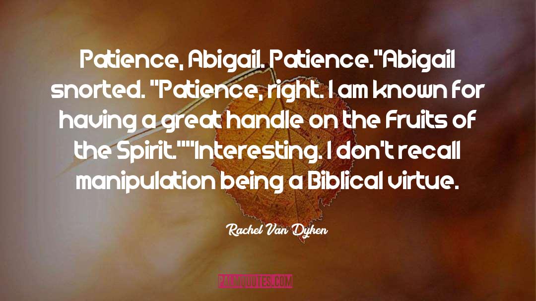 Fruits Of The Spirit quotes by Rachel Van Dyken